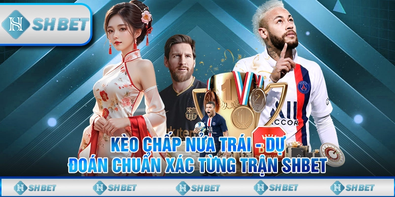 Kèo chấp nửa trái