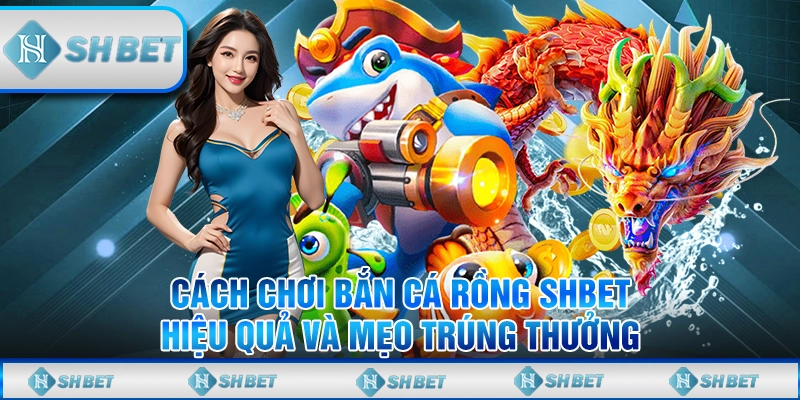 Bắn cá rồng