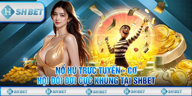 Nổ hũ trực tuyến