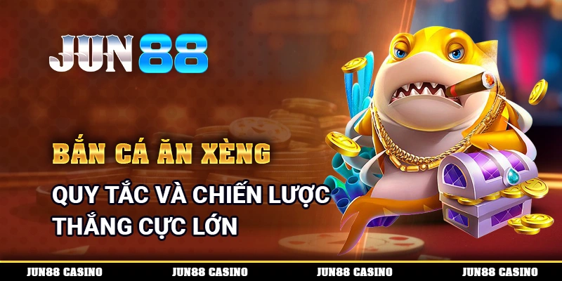 Bắn Cá Ăn Xèng