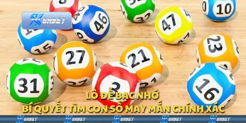 Lô đề bạc nhớ - Bí quyết tìm con số may mắn chính xác