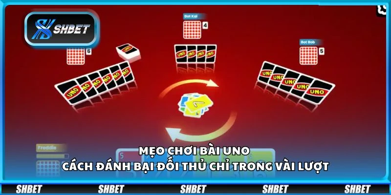 Mẹo chơi bài Uno - Cách đánh bại đối thủ chỉ trong vài lượt